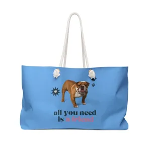 all you need is a friend dog POD Weekender Bag